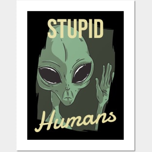 Stupid Humans Alien Posters and Art